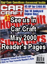 See us in Car Craft May 2000, Reader's Pages section!